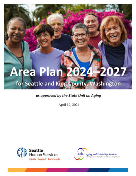 cover photo for Area Plan 2024-2027 for Seattle and King County, Washington, as approved by the State Unit on Aging, 4/19/2024